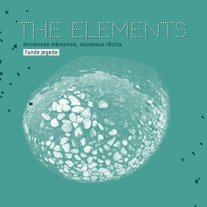 The Elements (Anciennes Mémoires, Nouveaux Récits)