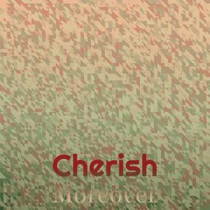 Cherish Moreover