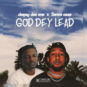 God Dey Lead (feat. Sammi Osas & Spirit Of Hype) (hype version)