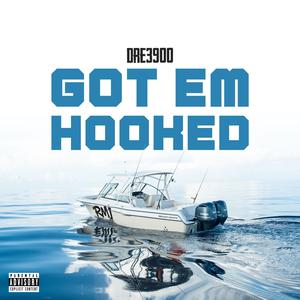Got Em Hooked (Explicit)