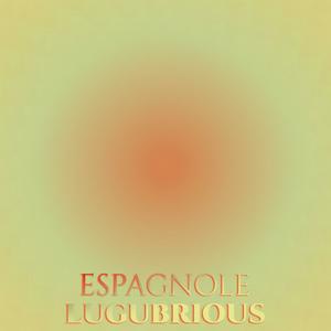 Espagnole Lugubrious