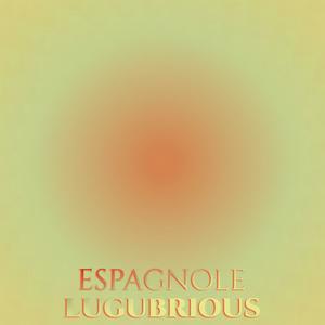 Espagnole Lugubrious