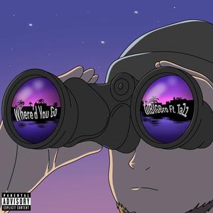 Where'd You Go (feat. TaZz) (Explicit)