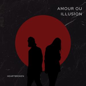 Amour ou illusion