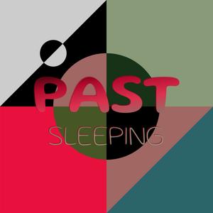 Past Sleeping