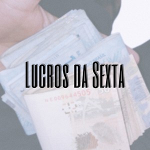 Lucros da Sexta (Explicit)
