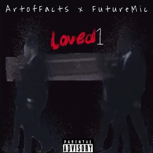 Loved One (feat. Future Mic) [Explicit]