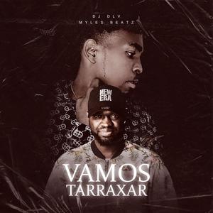 Vamos Tarraxar (feat. Myles Beatz)