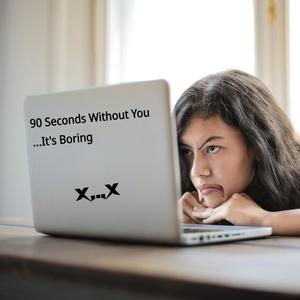 90 Seconds Without You
