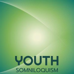 Youth Somniloquism