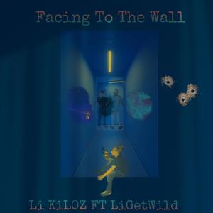 Facing To The Wall (feat. Li GetWild) [Explicit]