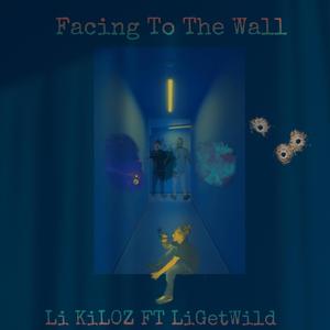 Facing To The Wall (feat. Li GetWild) (Explicit)