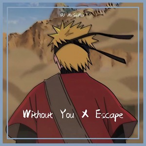 The Kid LAROI / Dante Klein-Without You x Escape (DJ Mr.SouRce remix版)