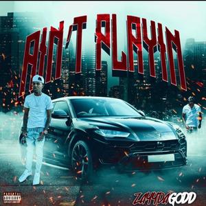 Ain't Playin (feat. NoScale) (Explicit)