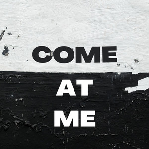 Come at Me (Explicit)