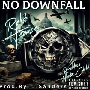 No Downfall (feat. Reckless White Child) (Explicit)