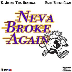 Neva Broke Again (feat. BlueBucksClan) [Explicit]