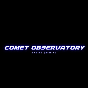 COMET OBSERVATORY (Remix)