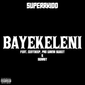 BAYEKELENI (feat. CentDeep, Pro wama sweet & Sgarby)