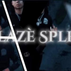 BLAZÈ SPLEE (Explicit)