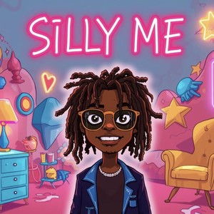 Silly Me (Explicit)