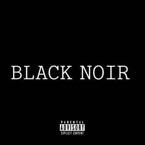 BLACK NOIR (Deluxe) [Explicit]