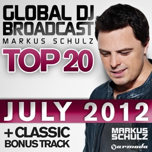 Global DJ Broadcast Top 20 - July 2012 (Including Classic Bonus Track)