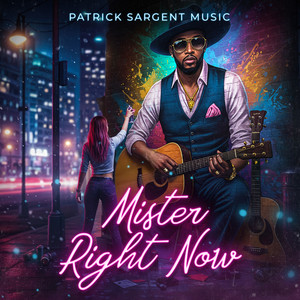 Mister Right Now (Explicit)