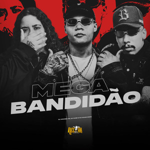 Mega Bandidão (Explicit)