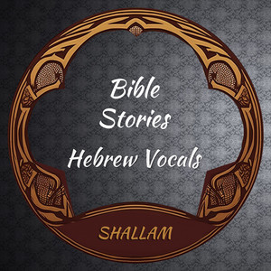 Bible Stories - Hebrew Vocals