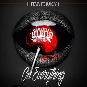 On Everything (feat. Juicy J)