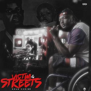 Victim Of The Streets (Explicit)