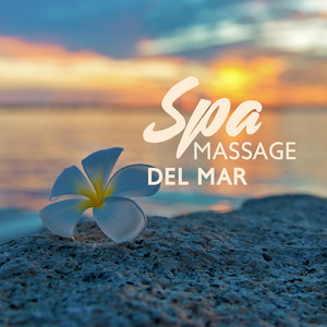 Spa Massage Del Mar (Reiki Bansuri, Zen Flutes, Relax, Meditation, Sensual Chill Lounge)