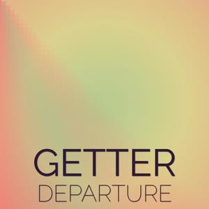 Getter Departure