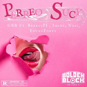 Perreo Sucy (feat. BrrrayPI, Imlexlocomillonary, NZAI & Young Forty) (Explicit)