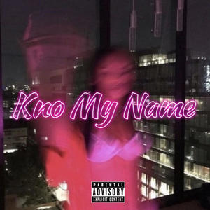 Kno my Name (Explicit)