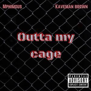 Outta my cage (feat. Kaveman) [Explicit]