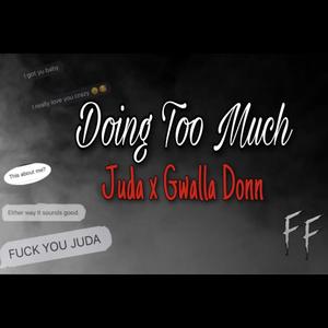 Doing Too Much (Explicit)