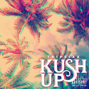 Kush Up (Explicit)