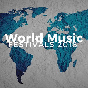 World Music Festivals 2018 - Relaxing World Music