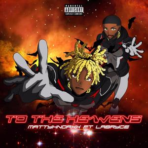 To The Heavens (feat. LaBryce) (Explicit)