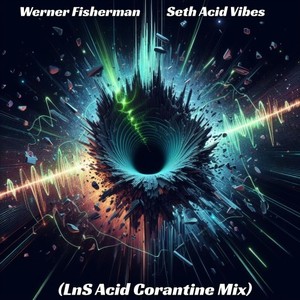 Seth Acid Vibes (LnS Acid Corantine Mix)