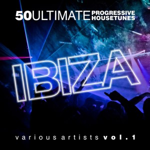 Ultimate Ibiza (50 Progressive House Tunes)