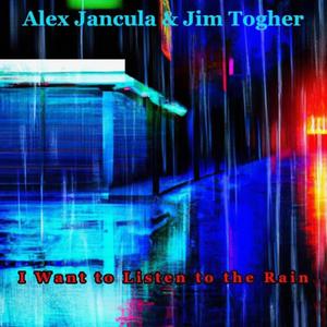 I Want to Listen to the Rain (feat. Jim Togher)