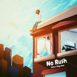 No Rush (feat. King Chav)