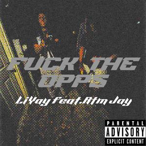 Fck The Opps (feat. Rtm Jay) [Explicit]