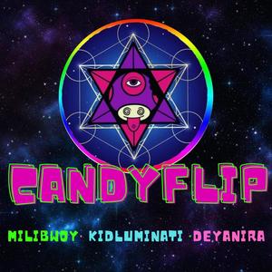 Candy Flip (feat. Milibwoy & Deyanira) [Explicit]