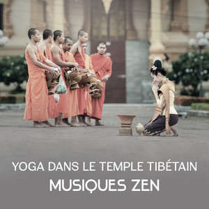 Yoga dans le temple tibétain: Musiques zen - La musique pour le yoga, le bouddhisme est un mode de vie, puissance curative des sons naturels