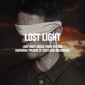 Lost Light: Music from The 306 (National Theatre of Scotland Recording)