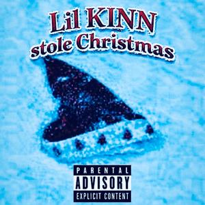lil KINN STOLE CHRISTMAS (Explicit)